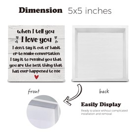 When I Tell You I Love You Wooden Box Sign Desk Decor, Romantic Quote Wood Box Sign for Home Bedroom Shelf Table Decoration 5 X 5 Inch