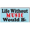 Life Without Music Would B Flat - Music-Themed Funny Bumper