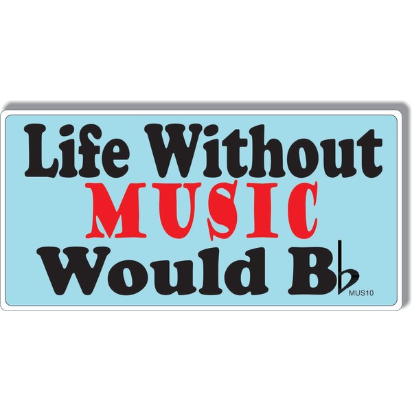 Life Without Music Would B Flat - Music-Themed Funny Bumper