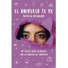 El Universo te ve: 100 frases para alinearte con la