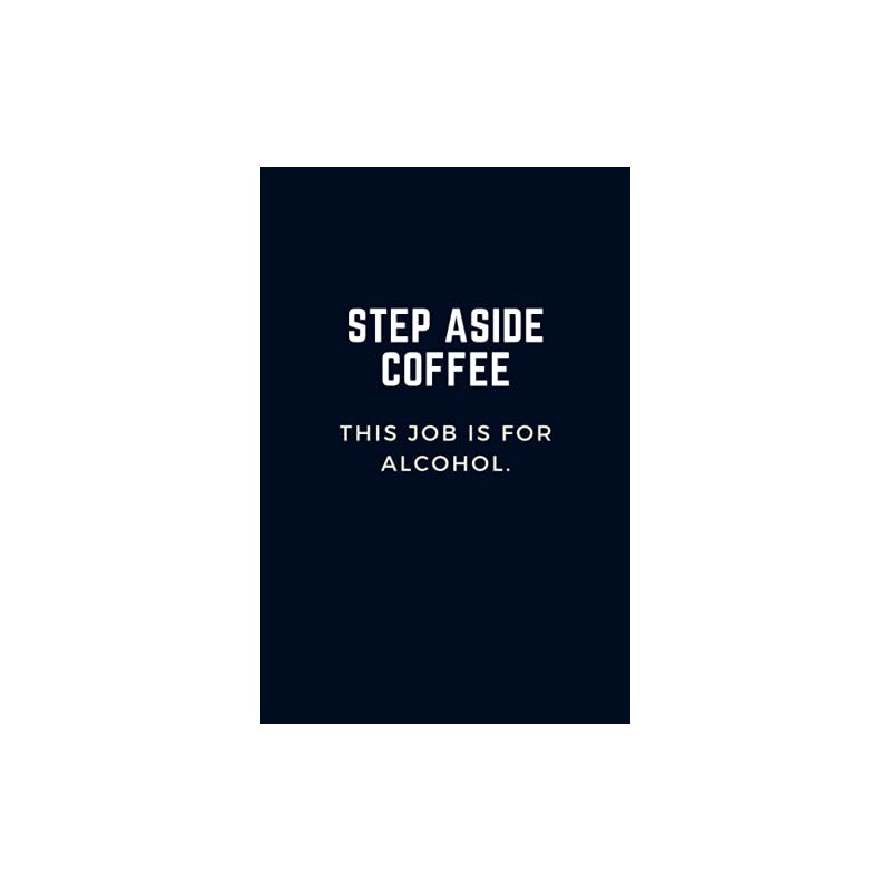 STEP ASIDE COFFEE - This Job Is For Alcohol :
