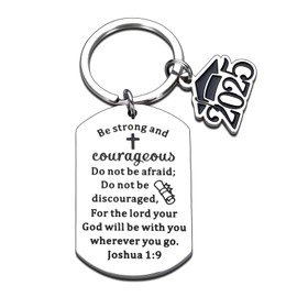 2025 Graduation Gifts for Him Her Class of 2025 Inspirational Religious Christian Keychain Seniors High School College Nurse Son Daughter Faith Catholic Gifts for Women Men Be Strong and Courageous