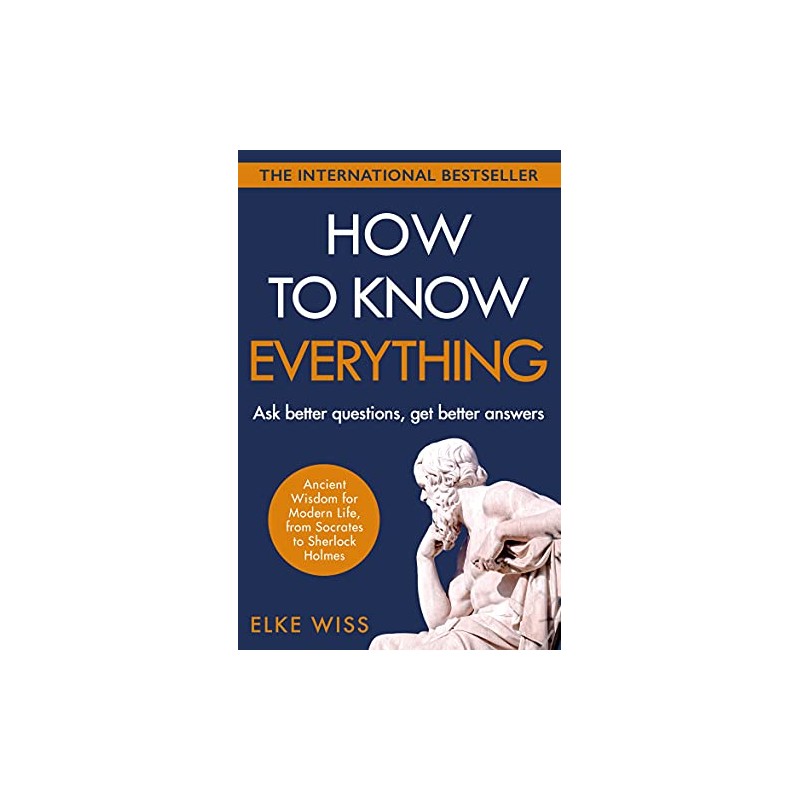 How to Know Everything: Ask better questions, get better answers