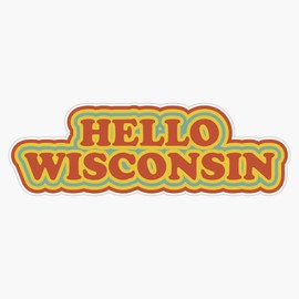 Hello Wisconsin Bumper Sticker Vinyl Decal 5 inches