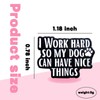 Funny Dog Pin Badge Decorative Pins I Work Hard So
