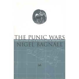 The Punic Wars: Rome, Carthage and the Struggle for the Mediterranean
