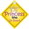 Princess Isha On Board Girl Car Sign Child/Baby Gift/Present 002