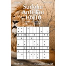Sudoku Anti-Roi 10X10 - Facile ? Diabolique - Volume 2 - 276 Grilles