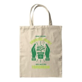 BWW Print - What You Are Growing Today Will Help You Tomorrow - Tote, Gift Bag - Tote Bag, Single Sided