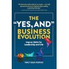 The "Yes, And" Business Evolution: Improv Skills for Leadership and
