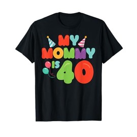 Mom 40th Birthday Tshirt Amazing My Mommy 40 Years Old T-Shirt
