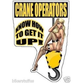 BIKERSTUFFUS Crane Operator - Know How to GET IT UP Hard HAT Sticker Bumper Sticker