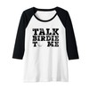 Womens Funny Talk Birdie To Me Golfing Man Woman Raglan