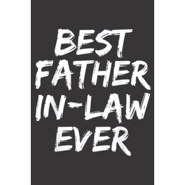Marriage Wedding Gift for Dad Best Father InLaw Ever Graphic: Daily Planner Notepad To Do Schedule, Medium 6x9 Inches, 120 Pages, Printed Cover