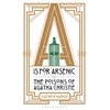 A is for Arsenic: The Poisons of Agatha Christie