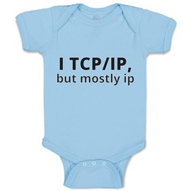 Cute Rascals Baby Bodysuit I Tcp Ip but Mostly Ip Geek Computer Funny Nerd Geek Boy & Girl Baby Clothes Funny Cotton Light Blue Design Only 6 Months