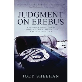 Judgment on Erebus: A Notorious Air Disaster on Antarctica's Mount Erebus Tests a Nation's Conscience