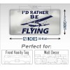 SignsAndTagsOnline I'd Rather Be Flying License Plate Cessna Pilot Aviation