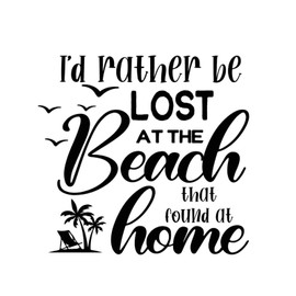 Vinyl Wall Quotes Stickers I'd Rather Be Lost at The Beach That Found at Home Creative Wall Decals Home Decorations Wall Decals Stickers for Kids Room Car Backdrop Doors