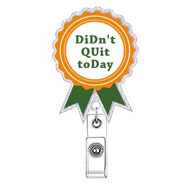 Funny Didn't Quit Today Badge Reel Retractable for Nurse Motivational Inspirational Encouraging Teacher Nursing Badge Holder Healthcare RN LPN CNA Medical Assistant Badge Clip ID Card Accessories