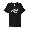 Chub Rub Club Thick Thighs Premium T-Shirt