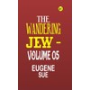 The Wandering Jew -Volume 05