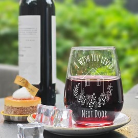 I Wish You Lived Next Door Wine Glass Gift for Women, Friendship Gifts for Christmas Birthday Best Friends Bestie Soul Sister BFF Work Besties, Neighbor, Going Away Friends Moving Gifts -266