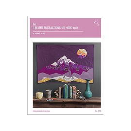 Violet Craft Sewing Pattern Elevated Abstractions Mt Hood QltPtrn