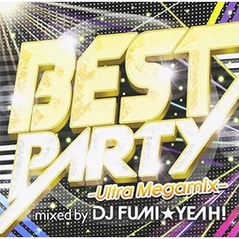 ベスト・パーティー-ウルトラ・メガミックス-ミックスド・バイ・DJ フミヤ