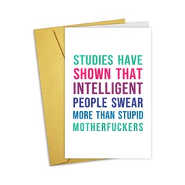Nchigedy Funny Greeting Card, Snarky Birthday Card, Just Because Card, Studies Have Shown That Intelligent People Swear More Than Stupid Motherfuckers