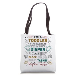 Toddler Chasin' Diaper Changin' Daycare Teacher Tote Bag