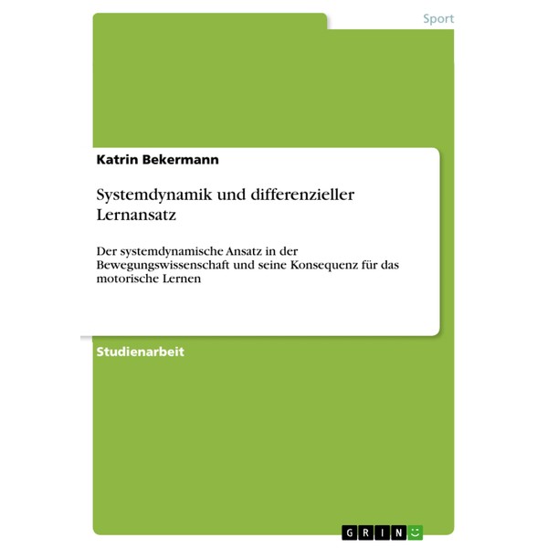 Systemdynamik und differenzieller Lernansatz: Der systemdynamische Ansatz in der Bewegungswissenschaft