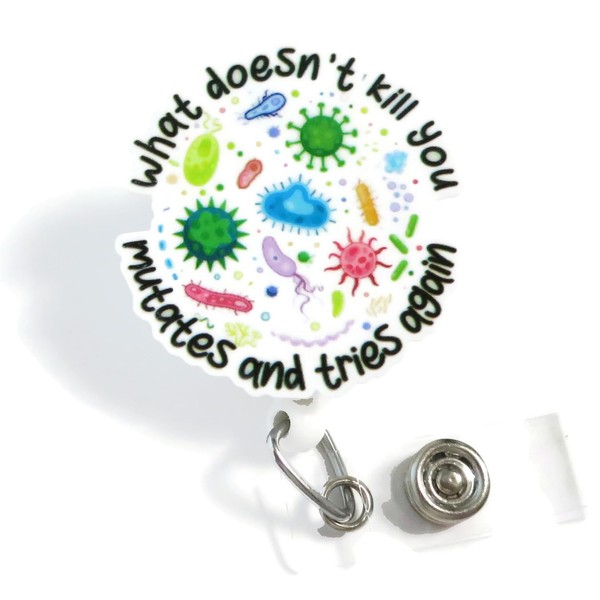 What Doesn't Kill You Mutates and Tries Again Bacteria-Themed Badge