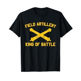Field Artillery King Of Battle Branch Insignia Artillery T-Shirt