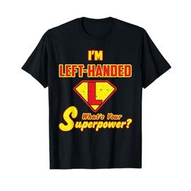 I'm left handed what's your superpower Vintage Funny saying T-Shirt
