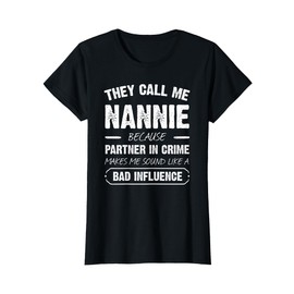 They Call Me Nannie Because Partner In Crime Funny T-Shirt