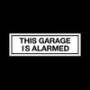 This garage is alarmed Plastic Door Sign with 4 Pre-Drilled
