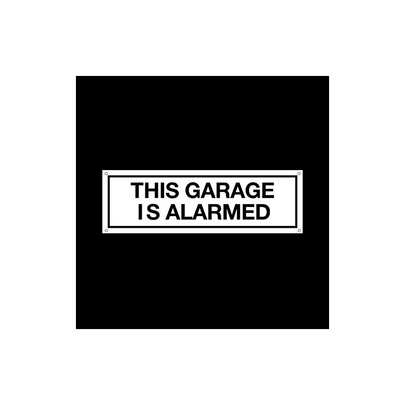 This garage is alarmed Plastic Door Sign with 4 Pre-Drilled