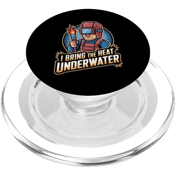 Underwater Welder: I Bring the Heat Underwater PopSockets PopGrip for