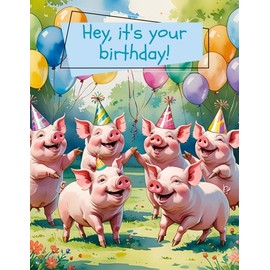 Greeting Card Hey It's Your Birthday with Party Pigs - That's A Very Pig Deal