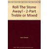 Roll The Stone Away! - 2-Part Treble or Mixed