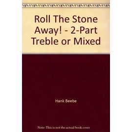 Roll The Stone Away! - 2-Part Treble or Mixed