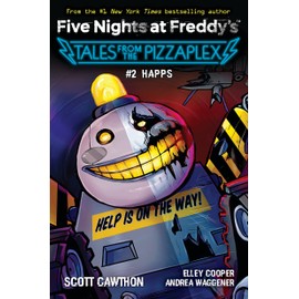 Five Nights at Freddy's: Tales from the Pizzaplex 02: Happs: An Afk Book (Five Nights at Freddy's: Tales from the Pizzaplex, 2)