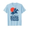 Mama Tried Western Cowboy Vintage Gunslinger Retro Design T-Shirt