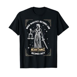 When Injustice Becomes Law Resistance Becomes Duty RBG Quote T-Shirt