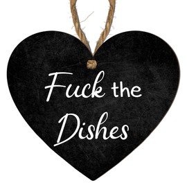 "F*** the Dishes" Funny Heart Plaque – Bold 10cm x 9cm Decorative MDF Kitchen Sign with Humor & Attitude – Quirky Wall Art Gift for Friends, Adults, and Kitchen Decor – Perfect Housewarming & Gag Gift