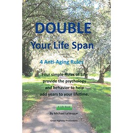 Double Your Life Span: 4 Anti-Aging Rules