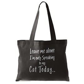 Leave Me Alone I'm Only Talking to My Cat, Funny Tote Bag black, with Metallic Silver print