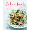 The Salad Bowl: Vibrant, healthy recipes for light meals, lunches,