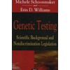 Genetic Testing: Scientific Background And Nondiscrimination Legislation
